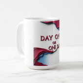 Tag Eins oder Ein Tag Kaffeetasse (Vorderseite Links)