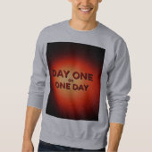 Tag Eins oder Ein Tag Sweatshirt (Vorderseite)