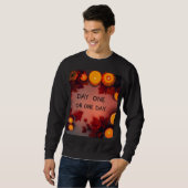 Tag Eins oder Eines Tages Sweatshirt (Vorne ganz)