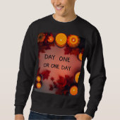 Tag Eins oder Eines Tages Sweatshirt (Vorderseite)