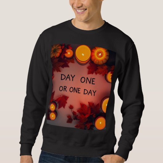 Tag Eins oder Eines Tages Sweatshirt (Vorderseite)