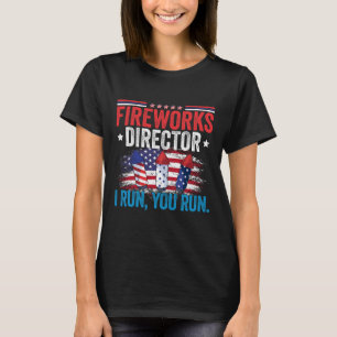 Tag Fireworks Director I Run You Run 4 Juli T-Shirt