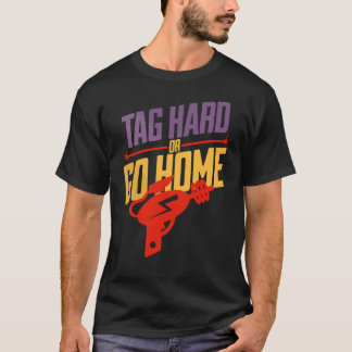 Tag-Hard- oder Go-Zuhause-Laser-Tag-Player T-Shirt