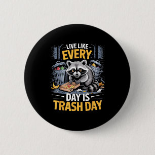 Tag ist Mülltag Waschbär Liebhaber zerquetschter W Button