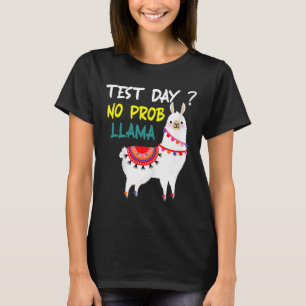 Tag: Kein Prob-Lama Llama Lehrer Testing Day for T T-Shirt