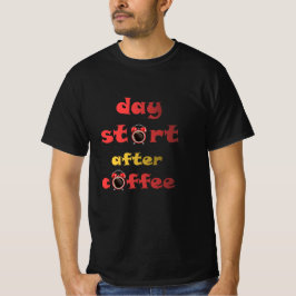 Tag nach dem Kaffee T-Shirt
