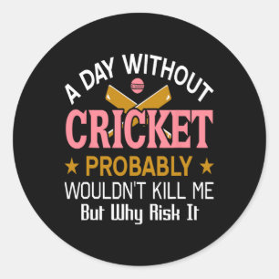 Tag ohne Cricket Lustiger Sport Humor Zitat Runder Aufkleber