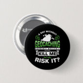 Tag Ohne Geocaching GPS Schnitzeljagd Caches Gesch Button (Vorne & Hinten)