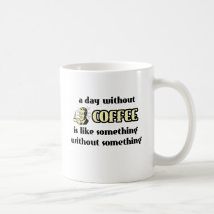 Tag ohne Kaffee-lustigen Tassen-Spaß Kaffeetasse