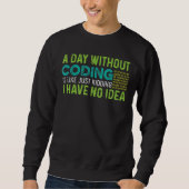 Tag ohne Programmierer Sweatshirt (Vorderseite)