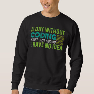 Tag ohne Programmierer Sweatshirt