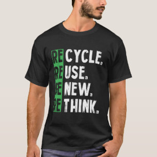 Tag Recycle Wiederverwendung neu überdenken Krisen T-Shirt