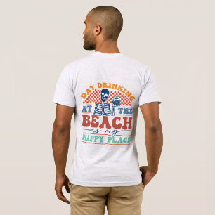 "Tag trinken am Strand ist mein glücklicher Ort", T-Shirt