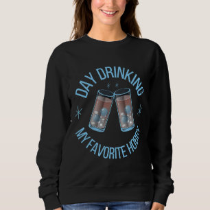 Tag trinken meine Lieblings-Hobby-Tag trinken Bier Sweatshirt