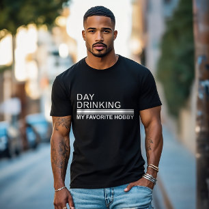 Tag trinken meinen Lieblings-Hobby Funny Adult Hum T-Shirt