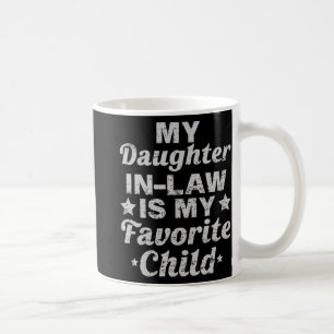 Tag von meiner Schwiegertochter ist mein Lieblings Kaffeetasse