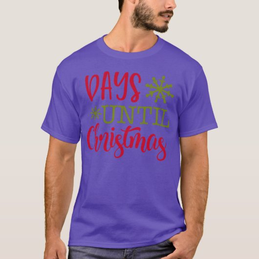 Tage Bis Weihnachten Weihnachtsgeschenk Freund T-Shirt (Vorderseite)