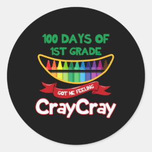 Tage der 1. Klasse Got mir Gefühl Cray Cray Spaß f Runder Aufkleber