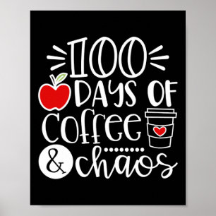 Tage des Kaffee Chaos Lehrer glücklich 100 Tage sc Poster