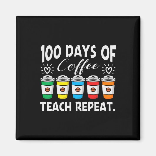 Tage des Kaffees und Chaos 100. Schullehrer Magnet (Vorne)