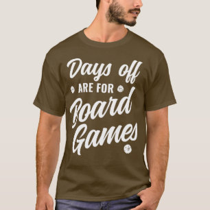 Tage frei sind für Brettspiele Spielabend T-Shirt