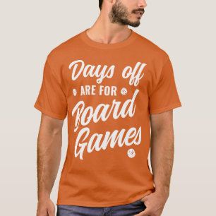 Tage frei sind für Brettspiele Spielabend T-Shirt