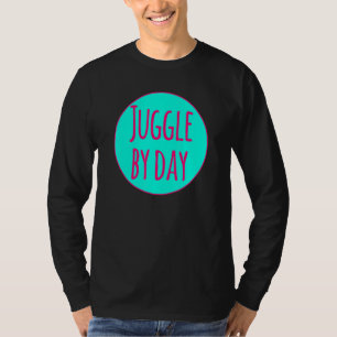 Tages-Juggling Motivations-Zirkus Akrobatik-Juggli T-Shirt
