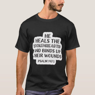 Tages-Schrift Psalm 147:3 T-Shirt