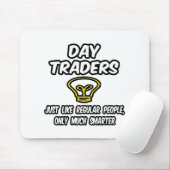 Tageshändler...Regelmäßige Leute, nur klüger Mousepad (Mit Mouse)