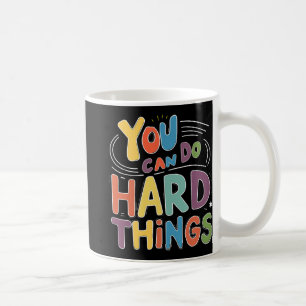 Tageslehrer Sie können harte Dinge tun Frauen Kind Kaffeetasse