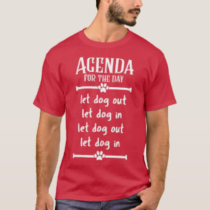 Tagesordnung Hunde rein und raus T-Shirt