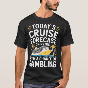 Tagesprognose: Kreuzfahrt mit Trinkchance T-Shirt