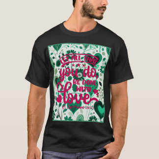 Tagesvers 1. Korinther 16:14 T-Shirt