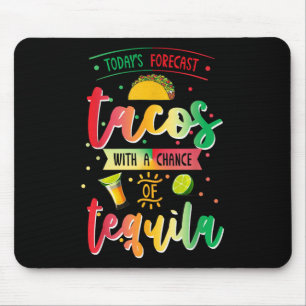 Tagesvorhersage Tacos Mit Eine Chance Von Tequila Mousepad