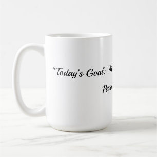 Tagesziel-Tasse Kaffeetasse