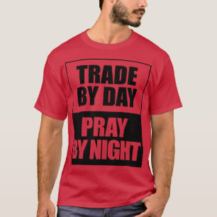 Täglich betet der Nachtaktienhändler T-Shirt