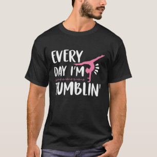 Täglich bin ich Tumbling Cartwheel Frauen Gymnasti T-Shirt