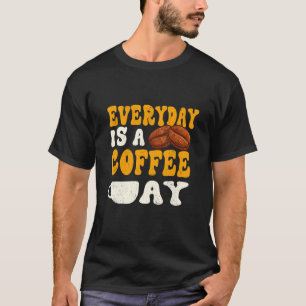täglich ein Kaffee-Tageskaffee T-Shirt