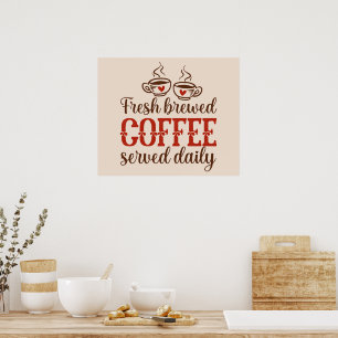 Täglich frisch gebrühter Kaffee Poster