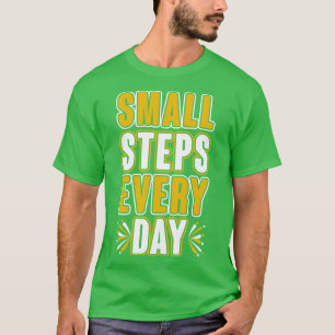 Täglich kleine Schritte T-Shirt