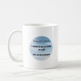 Tägliche Affirmation, Familie ist ein Geschenk Hum Kaffeetasse