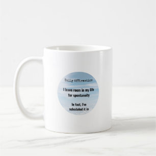 Tägliche Affirmation, Geplante Spontanität Kaffeetasse