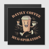 tägliche Kaffeemugspiration Magnetkarte (Vorne/Hinten)