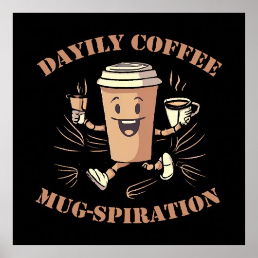tägliche Kaffeemugspiration Poster (Vorne)