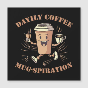 Tägliche Kaffeetassen-Inspiration Magnetkarte