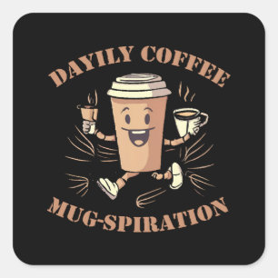 Tägliche Kaffeetassen-Inspiration Quadratischer Aufkleber