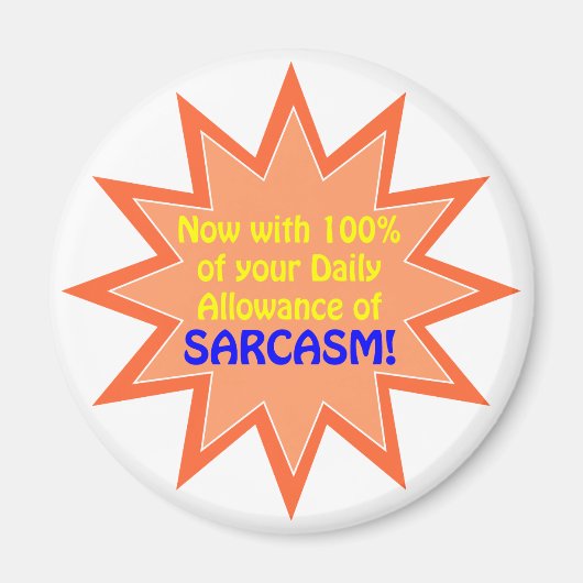 Täglicher Sarcasm-Zuschlag Magnet (Vorne)
