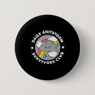 Täglicher Shitstorm-Überlebender Club Lustige Rege Button