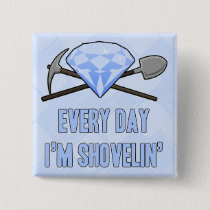 Täglicher Shovelin Blau-Knopf Button