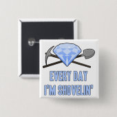 Täglicher Shovelin Knopf Button (Vorne & Hinten)